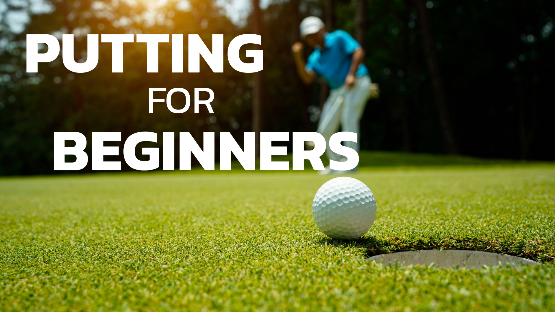 Putting for Beginners