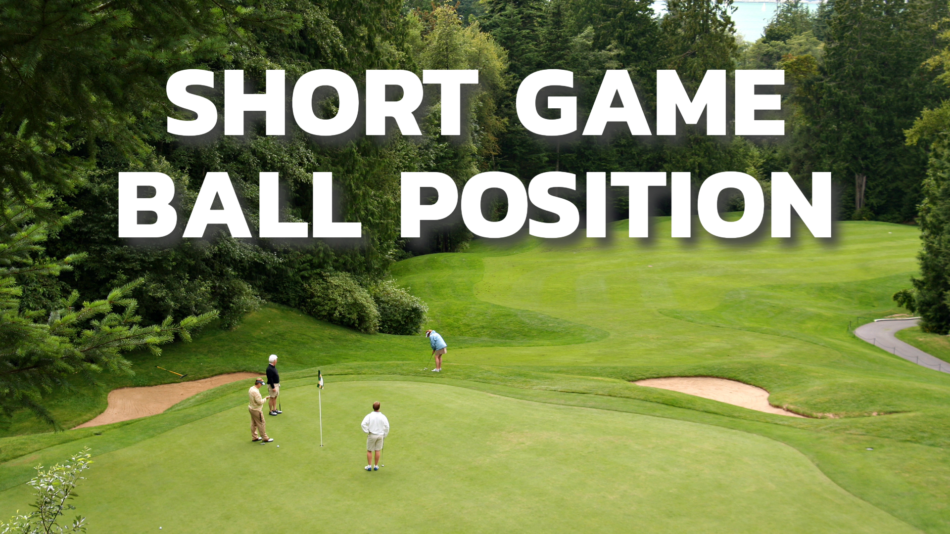 Short game ball position