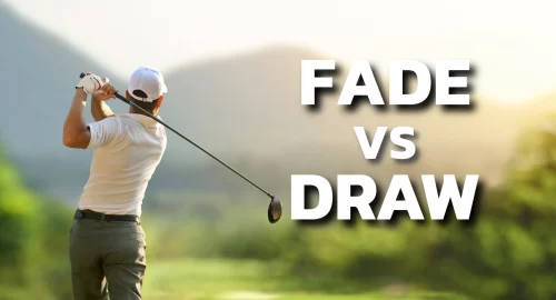 A shot from behind of a golfer post-golf swing, with the text “Fade vs Draw” on the right of the image.