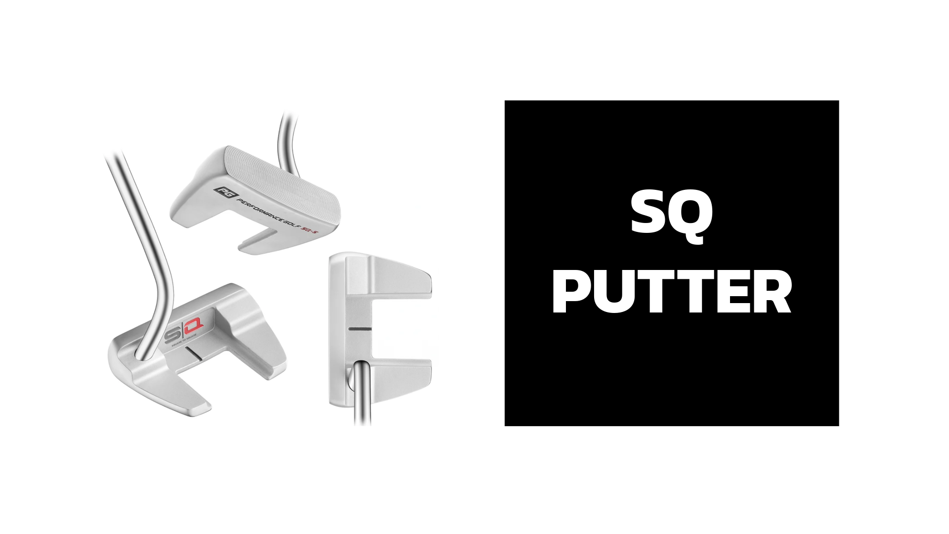 A shot of the Performance Golf SQ Putter from various angles with ‘SQ Putter’ in text. 