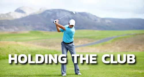 Learn how to hold a golf club the right way